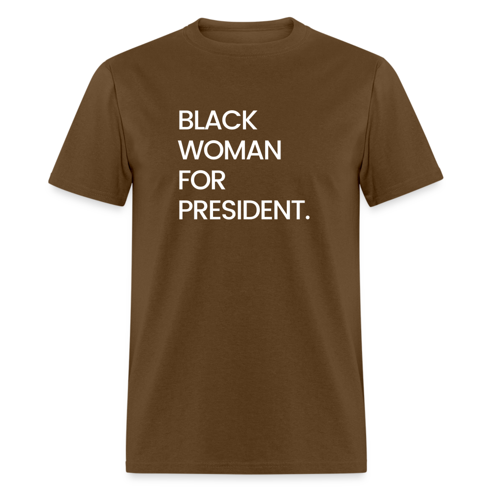 Black Woman For President Unisex T-Shirt - brown