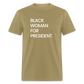 Black Woman For President Unisex T-Shirt - khaki