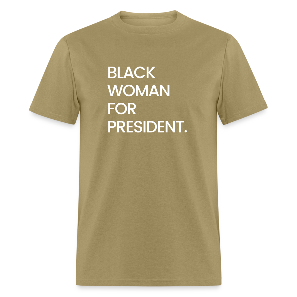 Black Woman For President Unisex T-Shirt - khaki