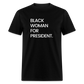 Black Woman For President Unisex T-Shirt - black