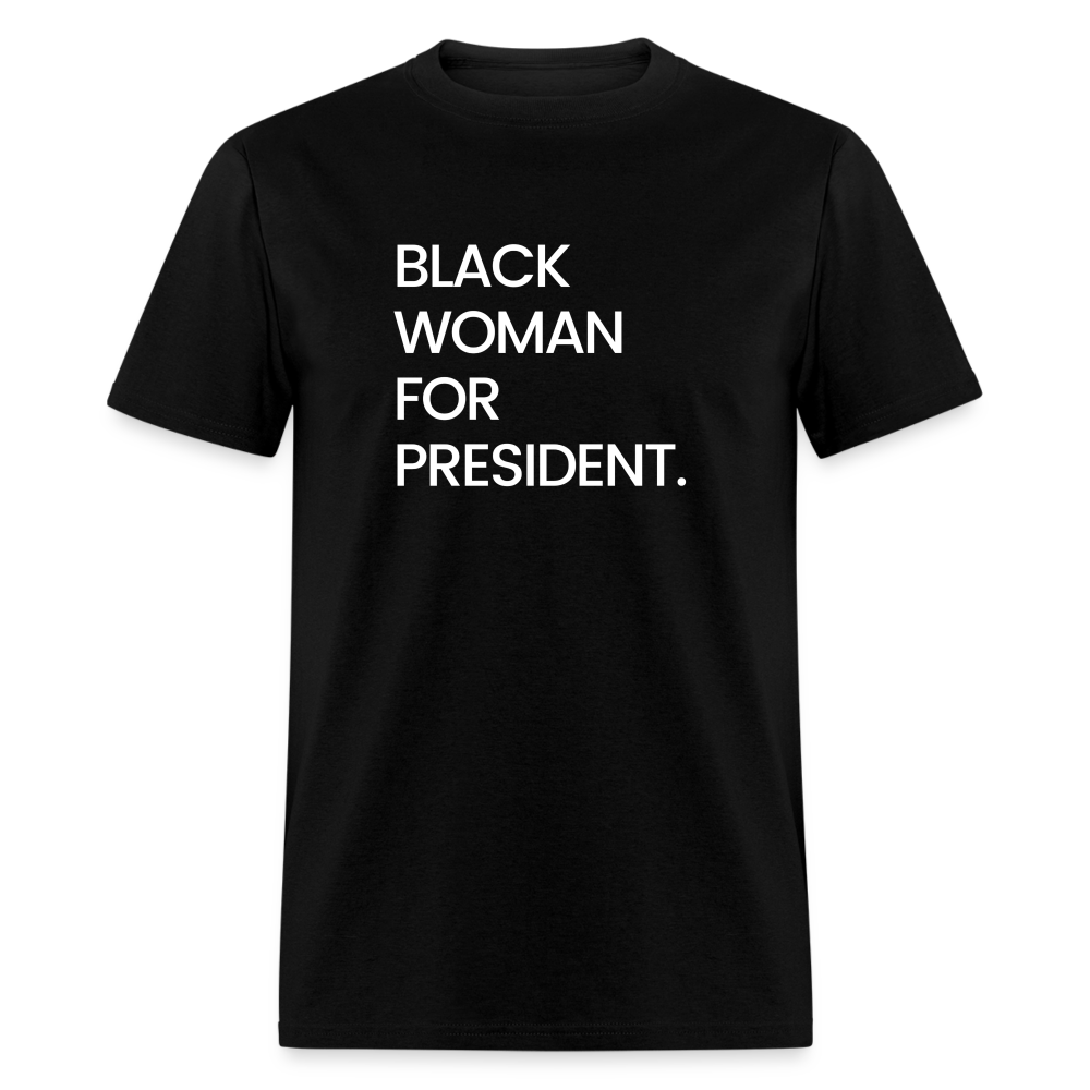 Black Woman For President Unisex T-Shirt - black