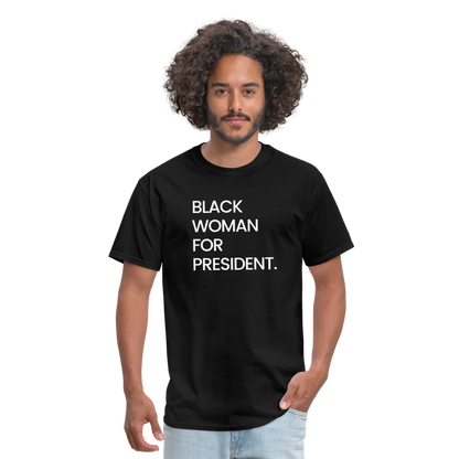 Black Woman For President Unisex T-Shirt - black