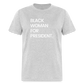 Black Woman For President Unisex T-Shirt - heather gray