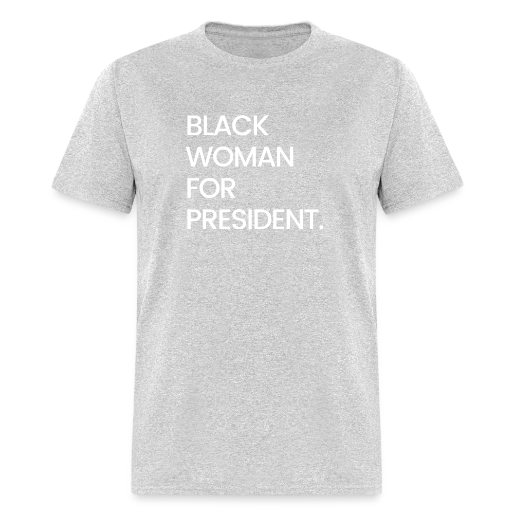 Black Woman For President Unisex T-Shirt - heather gray