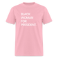 Black Woman For President Unisex T-Shirt - pink