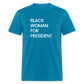 Black Woman For President Unisex T-Shirt - turquoise