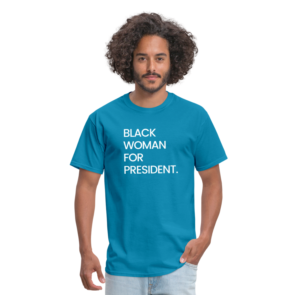 Black Woman For President Unisex T-Shirt - turquoise