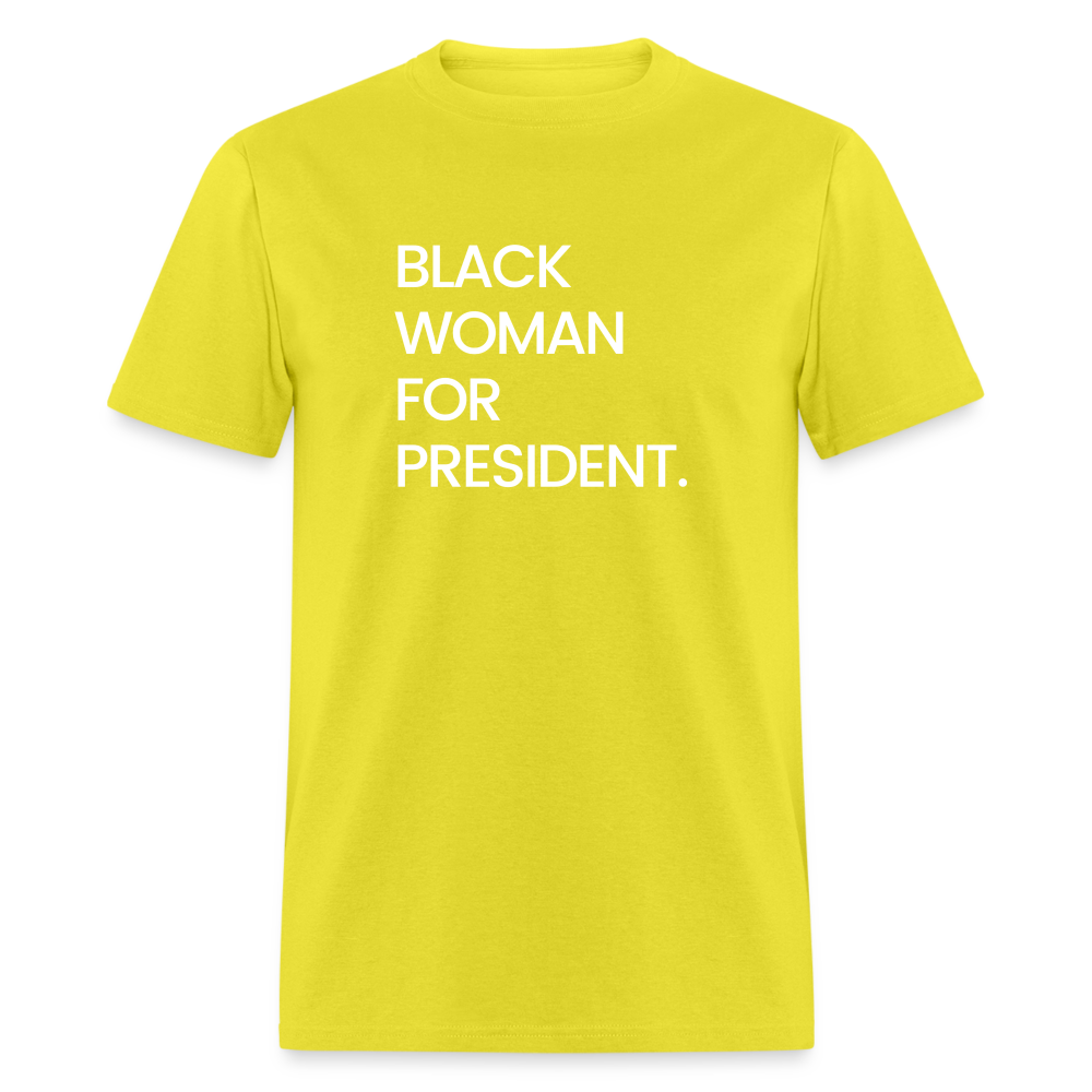 Black Woman For President Unisex T-Shirt - yellow