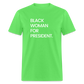 Black Woman For President Unisex T-Shirt - kiwi